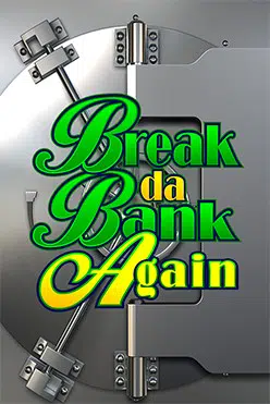 Игровой автомат Break Da Bank Again